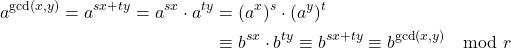 \begin{align*} a^{\gcd(x,y)} = a^{sx+ty} = a^{sx} \cdot a^{ty} &= (a^x)^s \cdot (a^y)^t \\ &\equiv b^{sx} \cdot b^{ty} \equiv b^{sx+ty} \equiv b^{\gcd(x,y)} \mod r \end{align*}