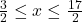 \frac{3}{2} \leq x \leq \frac{17}{2}