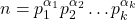 n=p_1^{\alpha_1}p_2^{\alpha_2}\ldots p_k^{\alpha_k}