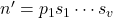 n' = p_1s_1 \cdots s_v