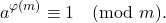 \[ a^{\varphi(m)}\equiv 1\pmod{m}. \]