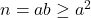 n = ab \geq a^2