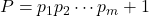 P = p_1p_2\cdots p_m+1