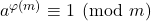 a^{\varphi(m)}\equiv1\pmod{m}