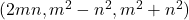 (2mn, m^2-n^2, m^2+n^2)