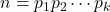 n = p_1p_2 \cdots p_k