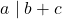 \begin{equation*} a\mid b+c \end{equation*}