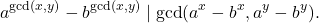 \[a^{\gcd(x,y)} - b^{\gcd(x,y)} \mid \gcd(a^x-b^x,a^y-b^y).\]