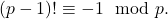 \left( p-1\right) !\equiv -1\mod p.