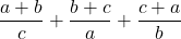 \begin{equation*} \frac{a+b}{c}+\frac{b+c}{a}+\frac{c+a}{b} \end{equation*}