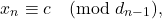 \[ x_n\equiv c\pmod{d_{n-1}}, \]