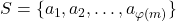 S=\{a_1,a_2,\ldots,a_{\varphi(m)}\}