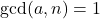 \gcd(a,n) = 1