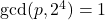 \gcd(p,2^4)=1