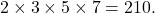 2\times 3\times 5\times 7=210.