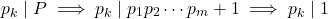 \[p_k \mid P \implies p_k \mid p_1p_2 \cdots p_m + 1 \implies p_k \mid 1\]