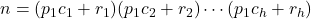 n = (p_1c_1+r_1)(p_1c_2+r_2) \cdots (p_1c_h+r_h)