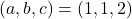 (a,b,c)=(1,1,2)