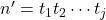 n' = t_1t_2\cdots t_j