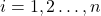 i=1,2\dotsc,n