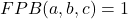 FPB(a,b,c)=1