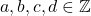 a,b,c,d\in\mathbb{Z}