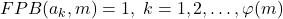 FPB(a_k,m)=1,\ k=1,2,\ldots,\varphi(m)