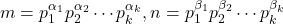 m = p_1^{\alpha_1} p_2^{\alpha_2} \cdots p_k^{\alpha_k}, n = p_1^{\beta_1} p_2^{\beta_2} \cdots p_k^{\beta_k}