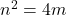 n^2=4m