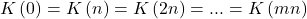 K\left( 0\right) =K\left( n\right) =K\left( 2n\right) =...=K\left( mn\right)