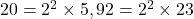 20 = 2^2 \times 5, 92 = 2^2 \times 23