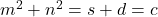 m^2 + n^2 = s+d = c