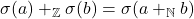 \sigma(a) +_{\mathbb{Z}} \sigma(b) = \sigma(a +_{\mathbb{N}} b)