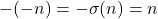 -(-n) = -\sigma(n) = n