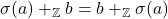 \sigma(a) +_{\mathbb{Z}} b = b +_{\mathbb{Z}} \sigma(a)