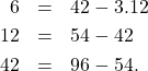 \begin{eqnarray*} 6&=&42-3.12\\ 12&=&54-42\\ 42&=&96-54. \end{eqnarray*}