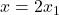 x=2x_{1}